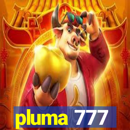 pluma 777